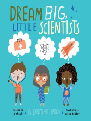cover image of Dream Big, Little Scientists